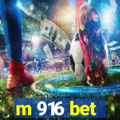m 916 bet